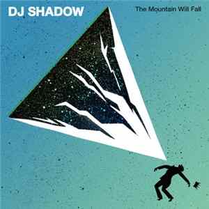 DJ Shadow - The Mountain Will Fall Album