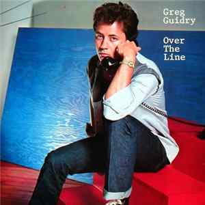 Greg Guidry - Over The Line Album