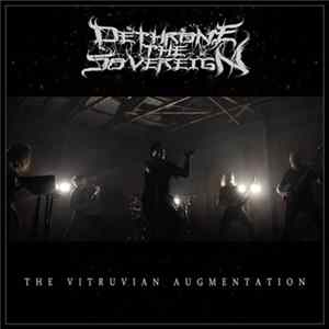 Dethrone The Sovereign - The Vitruvian Augmentation Album