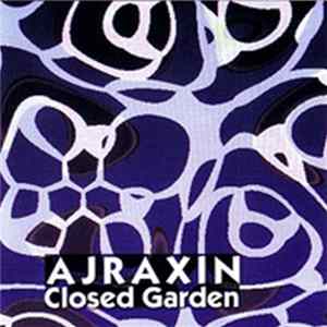 Ajraxin - Closed Garden Album