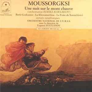 Moussorgksi, Orchestre National de L'U.R.S.S., Evgeni Svetlanov - Une Nuit Sur Le Mont Chauve - Extraits Symphoniques Album