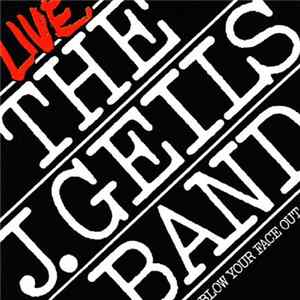 The J. Geils Band - Live - Blow Your Face Out Album