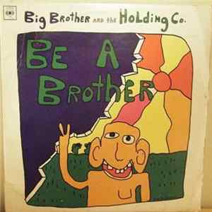 Big Brother And The Holding Co. - Be A Brother Album