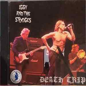 Iggy And The Stooges - Death Trip Album