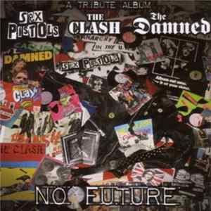 Various - No Future. Sex Pistols, The Clash, The Damned Tribute Album Album