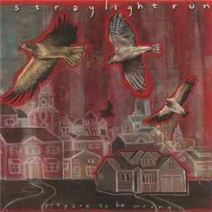 Straylight Run - Prepare To Be Wrong Album