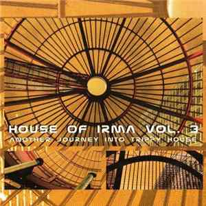 Various - House Of Irma Vol. 3 (Another Journey Into Trippy House) Album