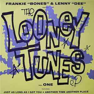 Frankie "Bones" & Lenny "Dee" - The Looney Tunes EP Vol. One Album
