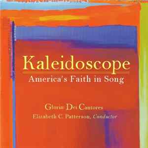 Gloriae Dei Cantores, Elizabeth C. Patterson - Kaleidoscope (America's Faith In Song) Album