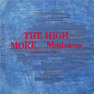 The High - More… Madness Album