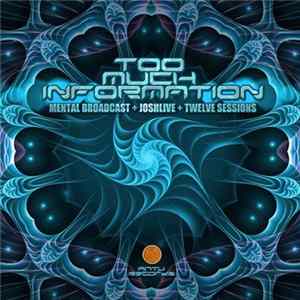 Mental Broadcast + Joshlive + Twelve Sessions - Too Much Information Album