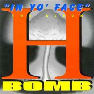 H Bomb - In Yo' Face Album