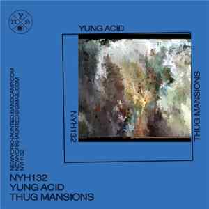 Yung Acid - Thug Mansions Album