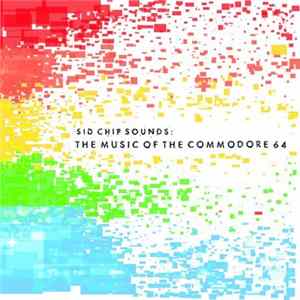Various - SID Chip Sounds: The Music Of The Commodore 64 Album