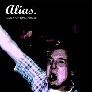 Alias. - Guilty Of Being Peitz Ep Album