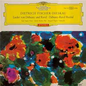 Dietrich Fischer-Dieskau, Karl Engel, Aurèle Nicolet, Irmgard Poppen - Lieder Von Debussy Und Ravel = Debussy–Ravel Recital Album