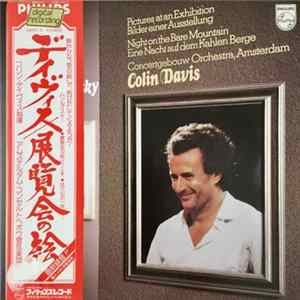 Moussorgsky, Concertgebouw Orchestra, Colin Davis - Pictures At An Exhibition - Bilder Einer Ausstellung / A Night On The Bare Mountain - Eine Nacht Auf Dem Kahlen Berge Album