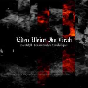 Eden Weint Im Grab - Nachtidyll - Ein Akustisches Zwischenspiel Album