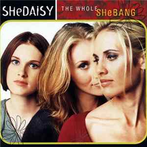 SHeDAISY - The Whole SHeBANG Album