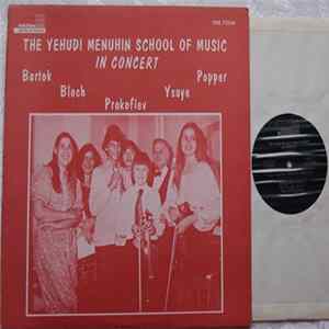 The Yehudi Menuhin School Of Music - Bartok, Bloch, Prokofiev, Ysaye, Popper, Nigel Kennedy, Elisabeth Perry, Colin Carr, Seow Yit Kin - In Concert Album