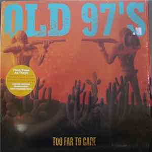 Old 97's - Too Far To Care Album
