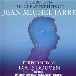 Louis Douven - A Tribute To The Greatest Hits Of Jean Michel Jarre Album