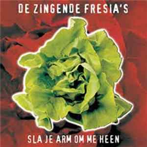 De Zingende Fresia's - Sla Je Arm Om Me Heen Album