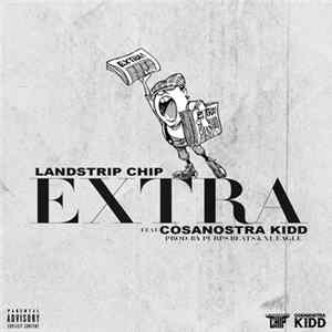 Landstrip Chip Feat. CosaNostra Kidd - Extra Album