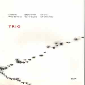 Marcin Wasilewski / Slawomir Kurkiewicz / Michal Miskiewicz - Trio Album