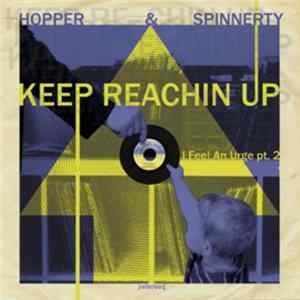 Hopper & Spinnerty - Keep Reachin Up: I Feel An Urge Pt. 2 Album