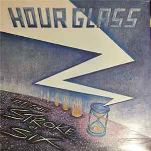 Hour Glass - At The Stroke Of Six Album