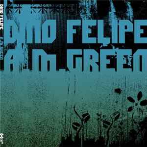 Dino Felipe - A.M. Green Album