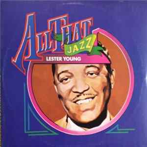 Lester Young - All That Jazz Album