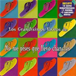 No Me Pises Que Llevo Chanclas - Los Grandísimos Éxitos De No Me Pises Que Llevo Chanclas Album