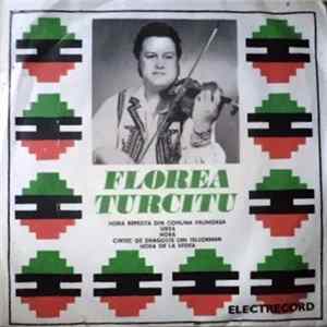 Florea Turcitu - Hora Repezită Din Comuna Frumoasa Album