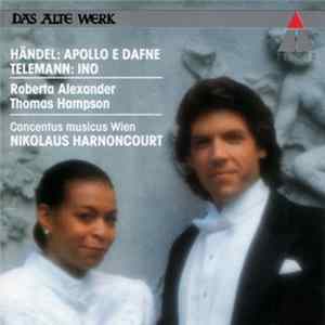 Händel / Telemann - Roberta Alexander, Thomas Hampson, Concentus Musicus Wien, Nikolaus Harnoncourt - Apollo E Dafne / Ino Album