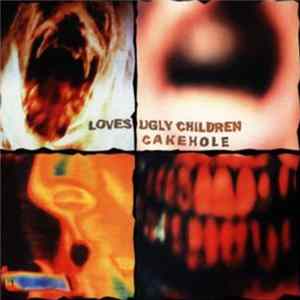 Loves Ugly Children - Cakehole Album