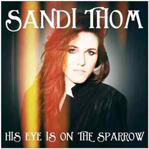 Sandi Thom - His Eye Is On The Sparrow Album