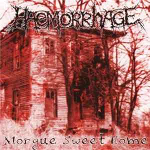 Haemorrhage - Morgue Sweet Home Album