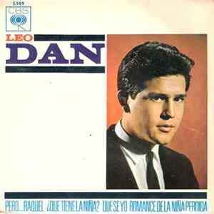 Leo Dan - Pero... Raquel / ¿Que Tiene La Niña? / Que Se Yo / Romance De La Niña Perdida Album