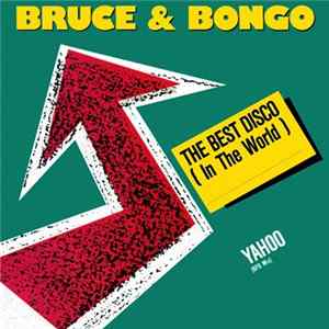 Bruce & Bongo - The Best Disco (In The World) Album