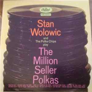 Stan Wolowic And The Polka Chips - Play The Million Seller Polkas Album