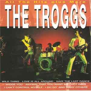 The Troggs - All The Hits Plus More Album