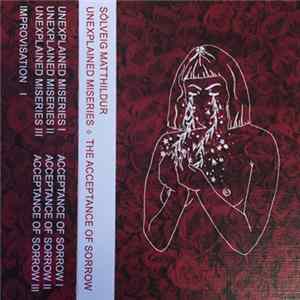 Sólveig Matthildur - Unexplained Miseries & The Acceptance Of Sorrow Album