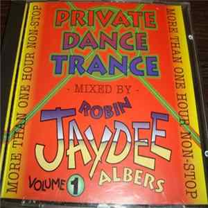 Robin Jaydee Albers - Private Dance Trance Volume 1 Album