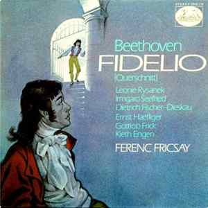 Beethoven, Leonie Rysanek, Irmgard Seefried, Dietrich Fischer-Dieskau, Ernst Haefliger, Gottlob Frick, Kieth Engen, Ferenc Fricsay - Fidelio (Querschnitt) Album