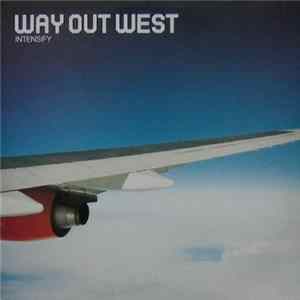 Way Out West - Intensify Album