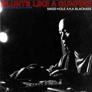 Mass-Hole A.k.a Blackass - Blunts Like A Gunfire - Most Wanted Criminal Beats And Remixes Album