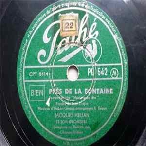Jacques Hélian Et Son Orchestre - Près De La Fontaine / Dites-Nous, Monsieur Jacques Hélian Album