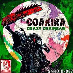 Coakira - Crazy Chainsaw Album